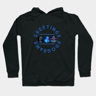 Greetings Programs! Hoodie